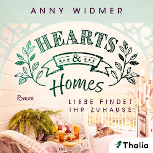 Hearts & Homes - Liebe findet ihr Zuhause, Anny Widmer