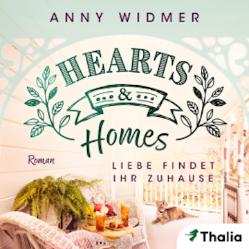 Hearts & Homes - Liebe findet ihr Zuhause audiobook, Anny Widmer
