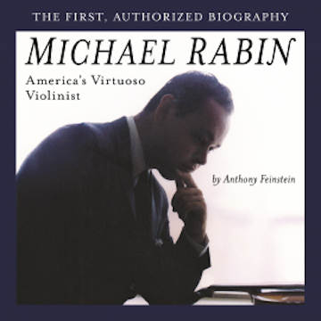 Michael Rabin - America's Virtuoso Violinist audiobook, Anthony Feinstein
