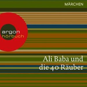 Ali Baba und die 40 Räuber (Ungekürzte Lesung)