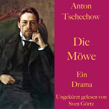 Anton Tschechow: Die Möwe