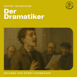 Der Dramatiker, Anton Tschechow