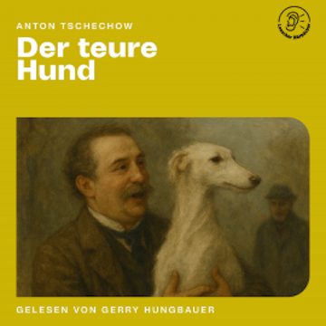 Der teure Hund, Anton Tschechow