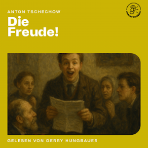 Die Freude!, Anton Tschechow