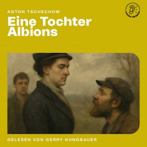 Eine Tochter Albions, Anton Tschechow