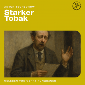 Starker Tobak, Anton Tschechow
