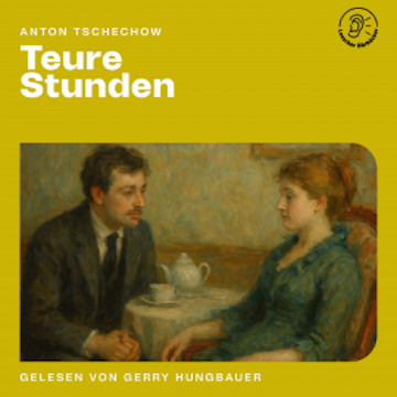 Teure Stunden audiobook, Anton Tschechow
