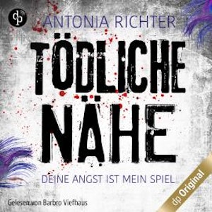 Tödliche Nähe - Deine Angst ist mein Spiel, Band (Ungekürzt)