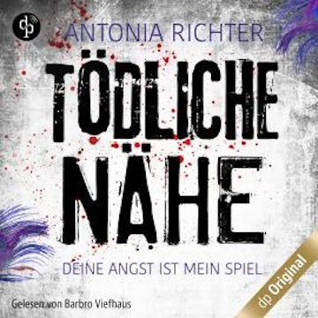 Tödliche Nähe - Deine Angst ist mein Spiel, Band (Ungekürzt)