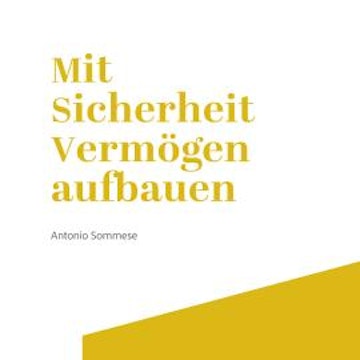 Mit Sicherheit Vermögen aufbauen (Ungekürzt)