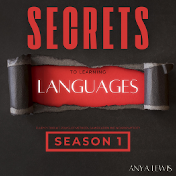 Secrets to Learning Languages - Season 1 audiobook, Anya Lewis