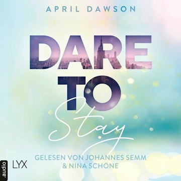 Dare to Stay - Dare-to-Trust-Reihe, Teil 3