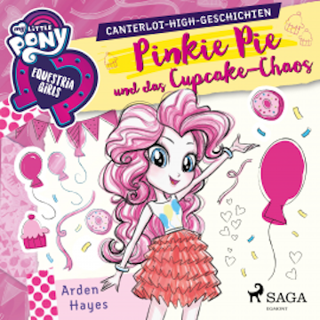 My Little Pony - Equestria Girls - Pinkie Pie und das Cupcake-Chaos (Ungekürzt)