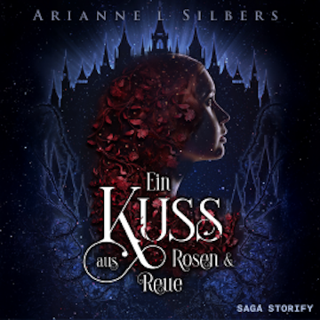 Ein Kuss aus Rosen und Reue audiobook, Arianne L. Silbers