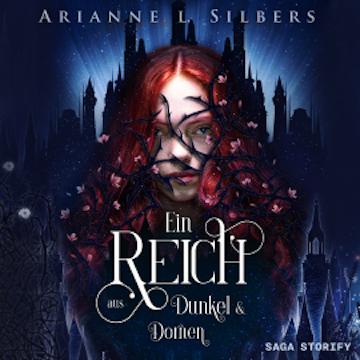 Ein Reich aus Dunkel und Dornen, Arianne L. Silbers
