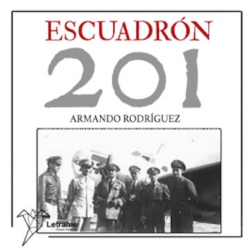 Escuadrón 201 audiobook, Armando Rodríguez