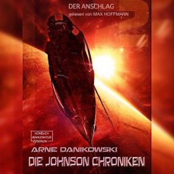 John James Johnson Chroniken, Band 2: Der Anschlag (ungekürzt)