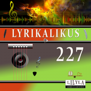 Lyrikalikus 227