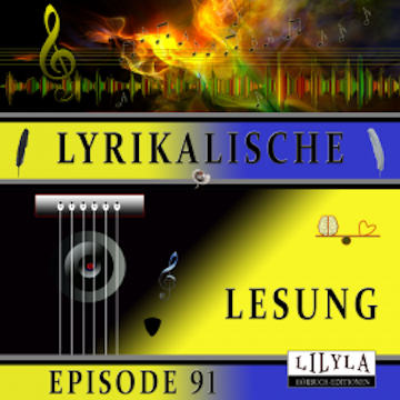 Lyrikalische Lesung Episode 91