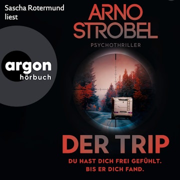 Der Trip - Du hast dich frei gefühlt. Bis er dich fand. - Psychothriller (Ungekürzte Lesung)