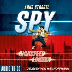 Highspeed London - SPY, Band 1 (ungekürzt)