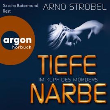 Im Kopf des Mörders - Tiefe Narbe - Im Kopf des Mörders, Band 1 (Ungekürzt)