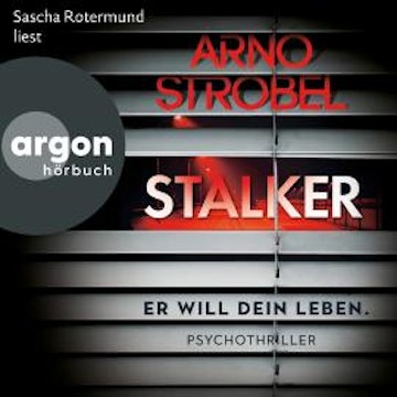 Stalker - Er will dein Leben. - Psychothriller (Ungekürzte Lesung) audiobook, Arno Strobel