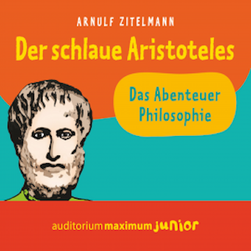 Der schlaue Aristoteles (Ungekürzt)