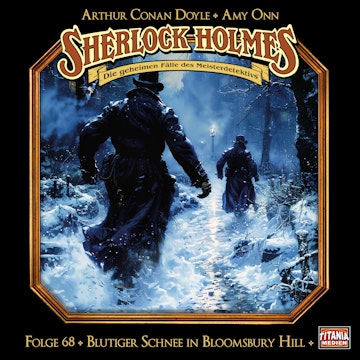 Sherlock Holmes - Die geheimen Fälle des Meisterdetektivs, Folge 68: Blutiger Schnee in Bloomsbury Hill audiobook, Amy Onn, Arthur Conan Doyle