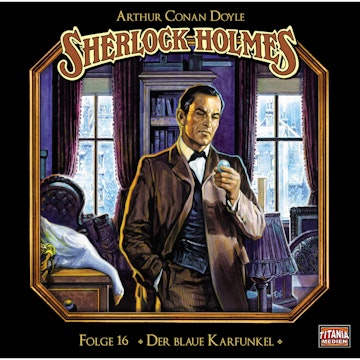 Der blaue Karfunkel (Sherlock Holmes - Die geheimen Fälle des Meisterdetektivs 16)