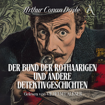 Der Bund der Rothaarigen und andere Detektivgeschichten - Sherlock Holmes Hörbuch