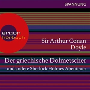 Der griechische Dolmetscher und andere Sherlock Holmes Abenteuer