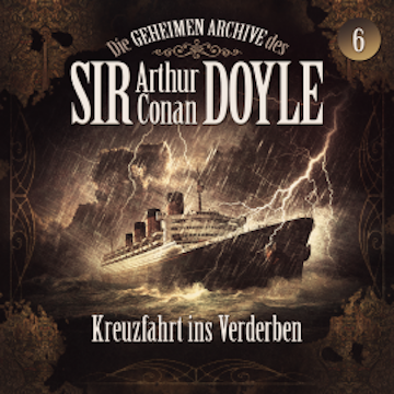 Die geheimen Archive des Sir Arthur Conan Doyle, Folge 6: Kreuzfahrt ins Verderben