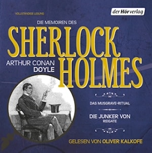 Die Memoiren des Sherlock Holmes (Das Musgrave-Ritual & Die Junker von Reigate)