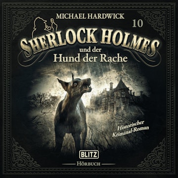 Neues von Sherlock Holmes - Die Hörbücher - Folge 10: Sherlock Holmes und der Hund der Rache