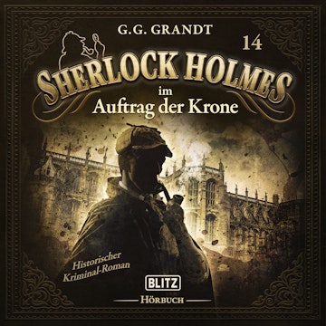 Neues von Sherlock Holmes - Die Hörbücher - Folge 14: Sherlock Holmes im Auftrag der Krone