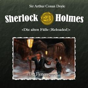 Sherlock Holmes, Die alten Fälle (Reloaded), Fall 23: Der Flottenvertrag