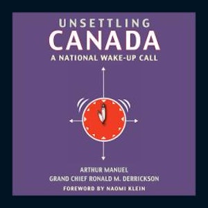 Unsettling Canada - A National Wake-Up Call (Unabridged)