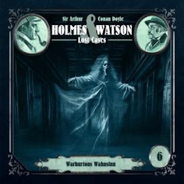 Holmes & Watson, Folge 6: Lost Cases: Warburtons Wahnsinn (ungekürzt)