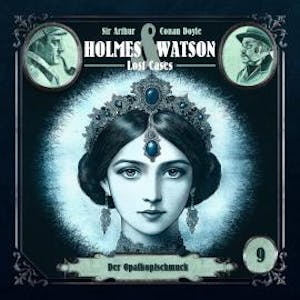 Holmes & Watson, Folge 9: Lost Cases: Der Opalkopfschmuck (Ungekürzt), Ascan von Bargen