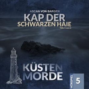 Küstenmorde, Folge 5: Kap der schwarzen Haie Teil 1 (Ungekürzt), Ascan von Bargen