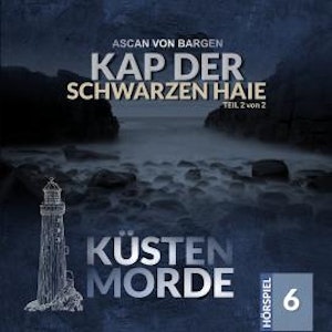 Küstenmorde, Folge 6: Kap der schwarzen Haie Teil 2 (Ungekürzt), Ascan von Bargen
