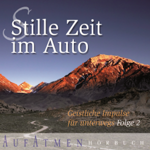 Stille Zeit im Auto - Folge 2, Astrid Eichler