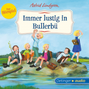 Immer lustig in Bullerbü - Das Hörspiel