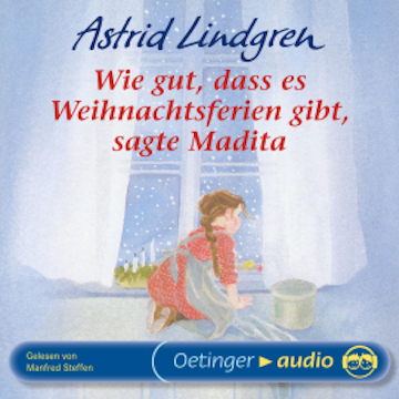 Wie gut, dass es Weihnachtsferien gibt, sagte Madita