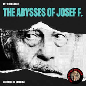 The Abysses of Josef F.