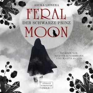 Der schwarze Prinz - Feral Moon, Band 2 (ungekürzt)