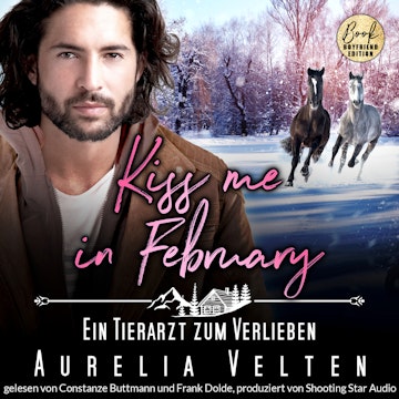 Kiss me in February: Ein Tierarzt zum Verlieben - Kleinstadtliebe in Pinewood Bay, Band 2 (ungekürzt)