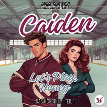 Caiden. Let's Play, Honey – Das Hörspiel Teil 1 audiobook, Ava Avery
