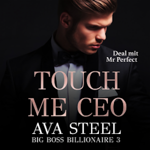 Touch me, CEO!: Deal mit Mr. Perfect